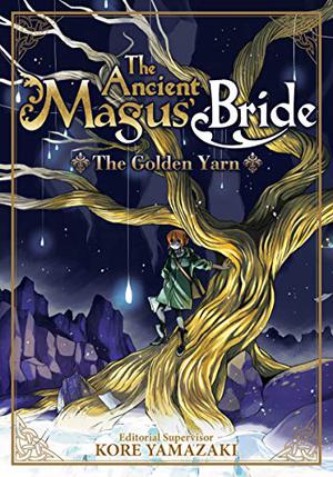 The Ancient Magus' Bride: The Golden Yarn  (Light Novel) 1 (The Ancient Magus' Bride Light Novel #1)