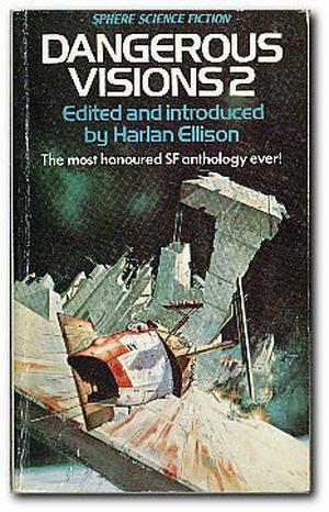 Dangerous Visions 2 by Harlan Ellison, Fritz Leiber, David R. Bunch, Joe L. Hensley, James Cross, Carol Emshwiller, Larry Niven, Damon Knight, Howard Rodman, Poul Anderson, Philip K. Dick