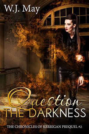 Question the Darkness (The Chronicles of Kerrigan Prequel #2)