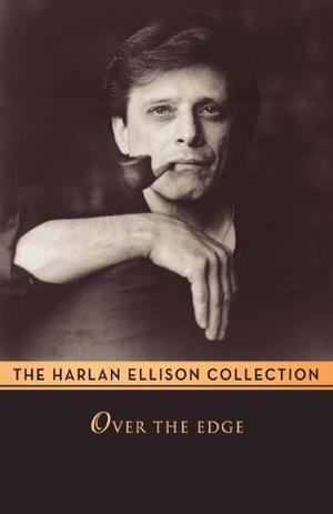 Over the Edge by Harlan Ellison