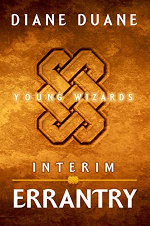 Interim Errantry: Three Tales of The Young Wizards (Young Wizards #9.3, 9.5, 9.7)