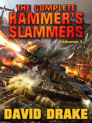 The Complete Hammer's Slammers Volume 1 by David Drake