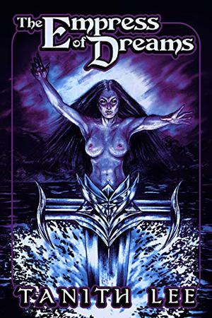 Empress of Dreams by Tanith Lee