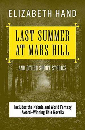 Last Summer at Mars Hill by Elizabeth Hand