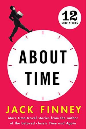 About Time: 12 Short Stories by Jack Finney