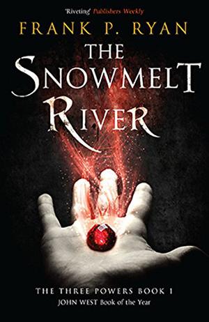 The Snowmelt River (Three Powers #1)