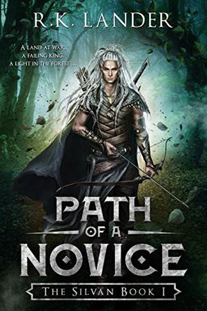 Path of a Novice: The Silvan Book I by R.K. Lander