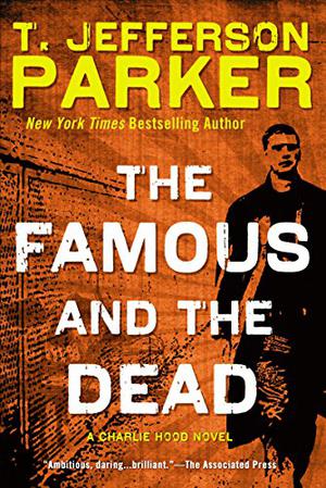 The Famous and the Dead (Charlie Hood #6)