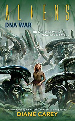 Aliens: DNA War by Diane Carey