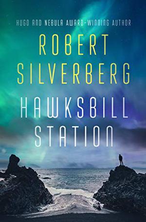 Hawksbill Station by Robert Silverberg, Guy Abadia
