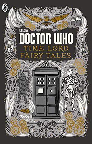 Doctor Who: Time Lord Fairy Tales (Doctor Who NSA Anthologies #3)