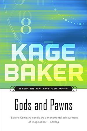 Gods and Pawns by Kage Baker