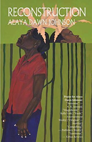Reconstruction by Alaya Dawn Johnson