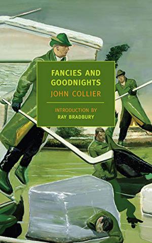 Fancies and Goodnights by John Collier, Ray Bradbury