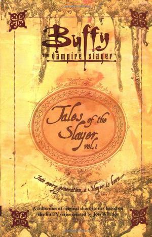Tales of the Slayer, Volume 1 by Doranna Durgin, Nancy Holder, Mel Odom, Yvonne Navarro, Christie Golden, Greg Rucka