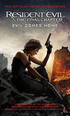 Resident Evil: The Final Chapter - The Official Movie Novelization (Resident Evil #5)