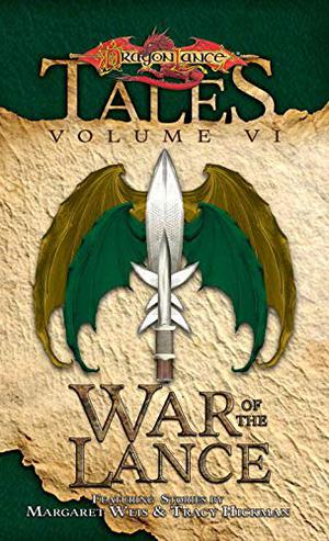The War of the Lance by Margaret Weis, Tracy Hickman