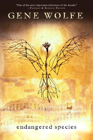 Endangered Species by Gene Wolfe
