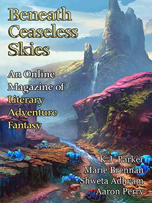 Beneath Ceaseless Skies Issue #287  (Eleventh Anniversary Double-Issue) by Scott H. Andrews, K.J. Parker, Marie Brennan, Shweta Adhyam, Aaron Perry