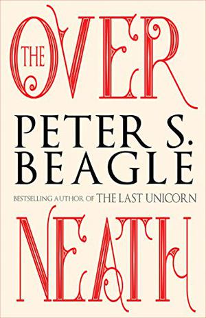 The Overneath by Peter S. Beagle