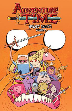 Adventure Time: Sugary Shorts Vol. 2 by Roger Langridge, Derek Fridolfs, Noelle Stevenson, Jai Nitz, Various