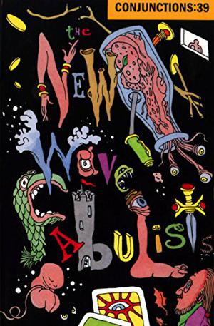 Conjunctions #39: The New Wave Fabulists by Bradford Morrow, Kelly Link, Peter Straub