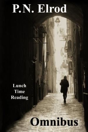 P.N. Elrod Lunchtime Reading Omnibus by P.N. Elrod
