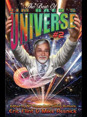 The Best of Jim Baen's Universe #2 by Eric Flint, Dave Freer, Mike Resnick, James P. Hogan, Nancy Kress, Elizabeth Bear, Edward M. Lerner, Kevin J. Anderson, John Barnes, Julie Czerneda, Kristine Kathryn Rusch, Mark L. Van Name, Mike Wood, Jack McDevitt, S.E. Ward, J. Kathleen Cheney, Louise Marley, Garth Nix, Laura Resnick, K.D. Wentworth, Carrie Vaughn, L.E. Modesitt Jr., Ian Watson, Wil McCarthy