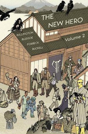 The New Hero: Volume 2 by Robin D. Laws, Alex Bledsoe, Emily Care Boss, Jennifer Brozek, Jesse Bullington, Mat Forbeck, Will Hindmarch, Jean Rabe, Christina Stiles, Greg Stolze, James L. Sutter, John Scott Tynes, James Wallis, Tobias S. Buckell