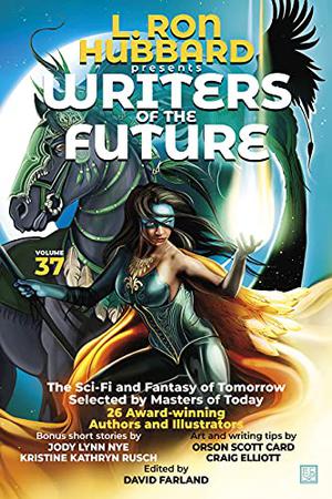 L. Ron Hubbard Presents Writers of the Future Volume 37 (Writers of the Future #37)