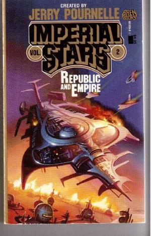 Republic and Empire by John F. Carr, E.B. Cole, David Horowitz, James White, Vernor Vinge, Theodore Sturgeon, David Poyer, Donald Kingsbury, Jerry Pournelle, Norman Spinrad, Wayne Wightman, Hayford Peirce, Eric Frank Russell, Philip K. Dick, Gregory Benford