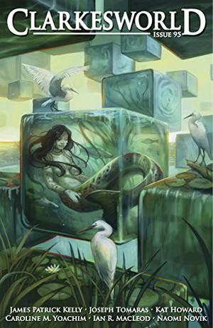Clarkesworld Magazine, Issue 95  (Clarkesworld Magazine, #95) by Neil Clarke, Caroline M. Yoachim, Joseph Tomaras, Kat Howard, James Patrick Kelly, Naomi Novik, Ian R. MacLeod, Susan Connolly, Julie Nováková, Daniel Abraham