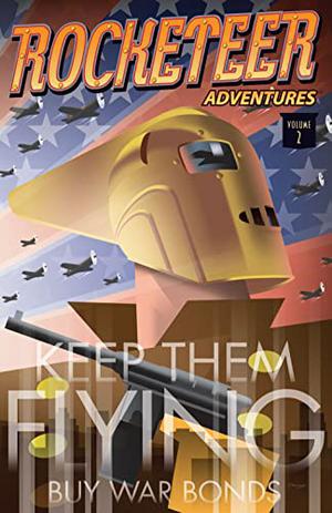 Rocketeer Adventures Volume 2 by Marc Guggenheim, Peter David, Stan Sakai, Paul Dini, Bill Morrison, Walter Simonson, Louise Simonson, John Paul Leon, Colin Willson, David Lapham, Chris Sprouse, Matt Wagner, Eric Canete, David Mandel, J. Bone, Michael Golden, Arthur Adams