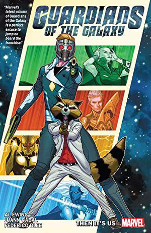Guardians of the Galaxy by Al Ewing, Vol. 1: Then It's Us (Guardians of the Galaxy 2020 #1)