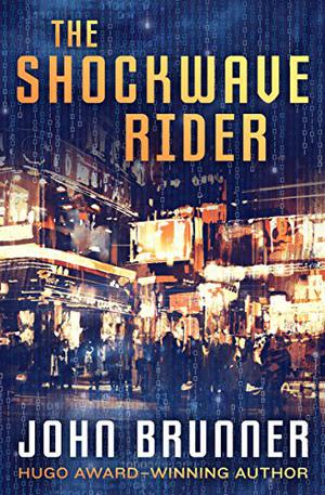 The Shockwave Rider by John Brunner