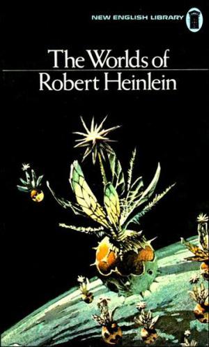 The Worlds of Robert A. Heinlein by Robert A. Heinlein