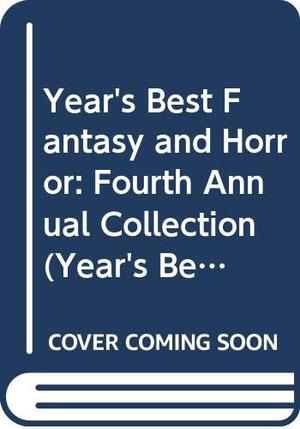 The Year's Best Fantasy and Horror Fourth Annual Collection by Ellen Datlow, Rachel Simon, John Morressy, Ellen Kushner, Stuart Dybek, David J. Schow, Karen Joy Fowler, Sharon M. Hall, Susan Palwick, Vern Rutsala, John Crowley, Thomas Ligotti, David Memmott, Kristine Kathryn Rusch, Susan Cooper, Dyan Sheldon, John Brunner, Susan Prospere, David B. Silva, Haruki Murakami, Steve Rasnic Tem, Garry Kilworth, Ian R. MacLeod, Jonathan Carroll, Michael Blumlein, Delia Sherman, Jack Womack, Éilís Ní Dhuibhne, Joe R. Lansdale, T.E.D. Klein, Steven Millhauser, Edward Bryant, Angela Carter, Adrian Cole, Karel Čapek, Elizabeth Massie, Peter Straub, R.A. Lafferty, K.W. Jeter, Ian Frazier, Gwen Strauss, Charles de Lint, Richard Christian Matheson, Michael Lawson Bishop, Nina Kiriki Hoffman, George Szanto, Joyce Carol Oates, Nancy A. Collins, Thomas Canty