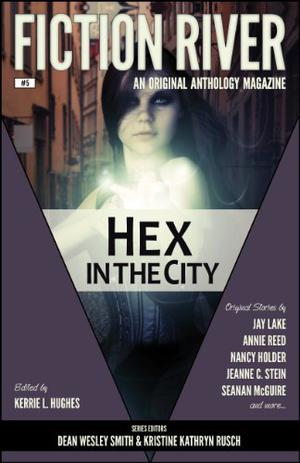 Hex in the City by Kerrie L. Hughes, Kristine Kathryn Rusch, Jay Lake, Annie Reed, Nancy Holder, Jeanne C. Stein, Seanan McGuire