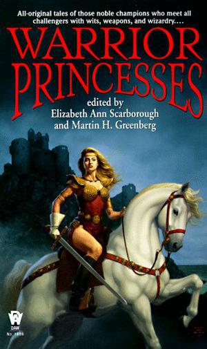Warrior Princesses by Elizabeth Ann Scarborough, Elizabeth Moon, Janet Berliner, Nina Kiriki Hoffman, Morgan Llywelyn, Michael Scott, Ru Emerson, Jacey Bedford, Kathleen M. Massie-Ferch, John Helfers, Esther M. Friesner, Mickey Zucker Reichert, Bill Ransom, Jane Yolen, Lea M. Day, Felicia Dale, Sara Young, Bruce Holland Rogers, Russell Davis, Megan Lindholm