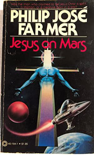 Jesus on Mars by Philip José Farmer