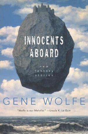 Innocents Aboard: New Fantasy Stories by Gene Wolfe