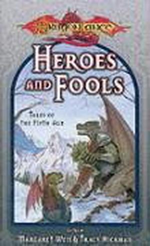 Heroes and Fools by Margaret Weis, Tracy Hickman