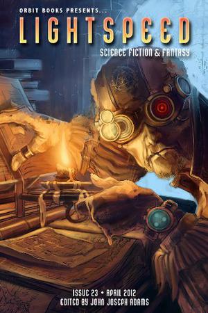 Lightspeed Magazine, April 2012 (Lightspeed Magazine, #23)