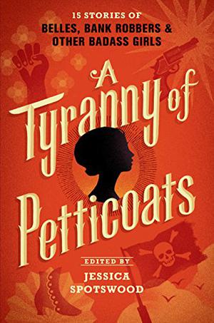 A Tyranny of Petticoats (A Tyranny of Petticoats #1)
