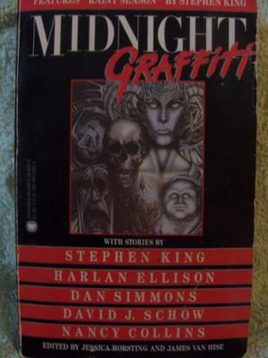 Midnight Graffiti by Jessica Horsting, Stephen King, David J. Schow, John Shirley, Rex Miller, Joe R. Lansdale, Lawrence Person, Nancy A. Collins, K.W. Jeter, Phil Tiso, R.V. Branham, Neil Gaiman, Harlan Ellison, Dan Simmons, J. Michael Straczynski, Gil Lamont, Steven R. Boyett, Cliff Burns