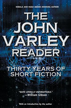 The John Varley Reader by John Varley