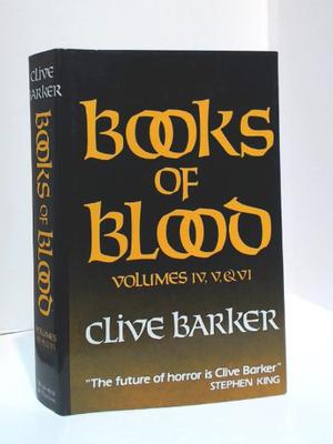 Books of Blood: Volumes IV, V & VI (Books of Blood #4-6)