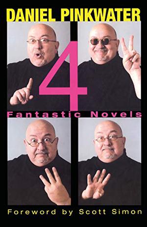 4: Fantastic Novels by Daniel Pinkwater, Scott Simon