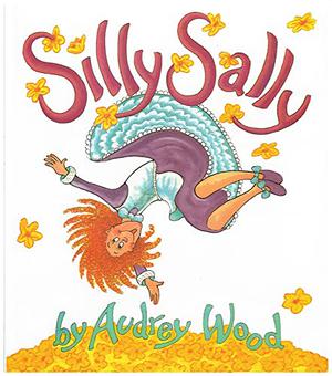 Silly Sally by Audrey Wood