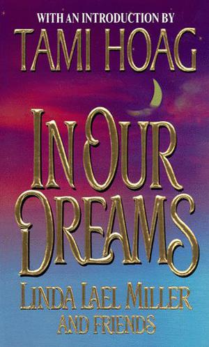 In Our Dreams by Tami Hoag, Linda Lael Miller, Corey McFadden, Mary Kirk, Patricia Gardner Evans, Barbara Cummings, Mary Jo Putney, Susan Wiggs, Courtney Henke, Patricia Potter, Ruth Glick